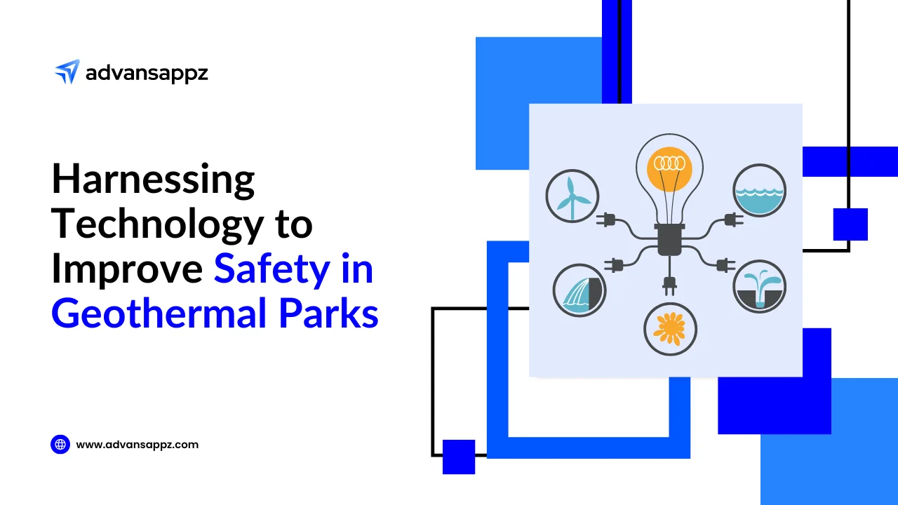 Harnessing Technology to Improve Safety in Geothermal Parks